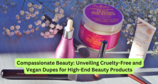 Compassionate Beauty Unveiling Cruelty-Free and Vegan Dupes for High-End Beauty Products