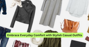Embrace Everyday Comfort with Stylish Casual Outfits