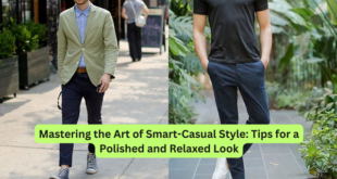 Mastering the Art of Smart-Casual Style Tips for a Polished and Relaxed Look