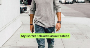 Stylish Yet Relaxed Casual Fashion