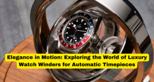 Elegance in Motion Exploring the World of Luxury Watch Winders for Automatic Timepieces