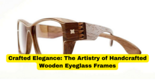 Crafted Elegance The Artistry of Handcrafted Wooden Eyeglass Frames