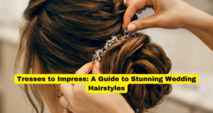 Tresses to Impress A Guide to Stunning Wedding Hairstyles