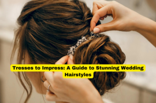 Tresses to Impress A Guide to Stunning Wedding Hairstyles